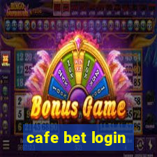 cafe bet login